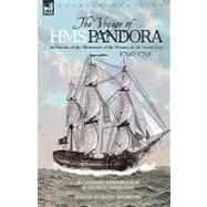The Voyage of H.m.s. Pandora: In Pursuit of the Mutineers of the Bounty in the South Seas-1790-1791 by Edwards, Edward; Hamilton, George; Thomson, Basil, 9781846776014