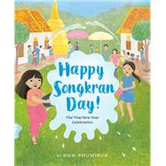Happy Songkran Day! The Thai New Year Celebration by Phumiruk, Dow; Phumiruk, Dow, 9781984836014