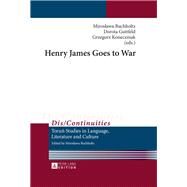 Henry James Goes to War by Buchholtz, Miroslawa; Guttfeld, Dorota; Koneczniak, Grzegorz, 9783631646014