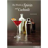 The World of Spirits and Cocktails by Domin, Andr; Faber, Armin; Pothmann, Thomas; Euler, Barbara E.; Fassbender, Wolfgang, 9783848006014