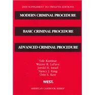 Modern Criminal Procedure, Basic Criminal Procedure, Advanced Criminal Procedure, 12th Editions, 2009 Supplement by Kamisar, Yale; Lafave, Wayne R.; Israel, Jerold H.; King, Nancy J.; Kerr, Orin S., 9780314206015