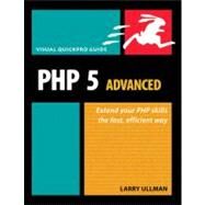 PHP 5 Advanced Visual QuickPro Guide by Ullman, Larry, 9780321376015