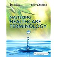 Mastering Healthcare Terminology by Shiland, Betsy J., 9780323596015