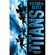 Titans by Scott, Victoria, 9780545806015