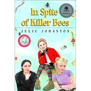 In Spite of Killer Bees by JOHNSTON, JULIE, 9780887766015