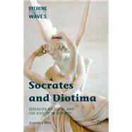 Socrates and Diotima Sexuality, Religion, and the Nature of Divinity by Nye, Andrea, 9781137516015