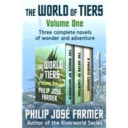 The World of Tiers Volume One by Philip Jos Farmer, 9781504046015
