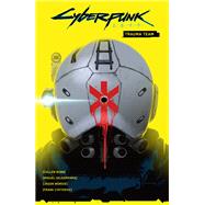Cyberpunk 2077: Trauma Team by Bunn, Cullen; Valderrama, Miguel, 9781506716015