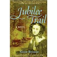 Jubilee Trail by Bristow, Gwen; Turner, Nancy E.; Dallas, Sandra, 9781556526015