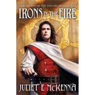 Irons in the Fire by McKenna, Juliet  E., 9781844166015