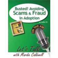 Busted: Avoiding Scams & Fraud in Adoption by CALDWELL MARDIE, 9781935176015