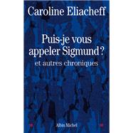 Puis-je vous appeler Sigmund ? by Caroline Eliacheff, 9782226206015