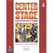 Center Stage 4 Student Book with Life Skills & Test Prep 4 by Bonesteel, Lynn; Eckstut, Samuela, 9780138146016