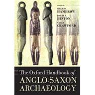 The Oxford Handbook of Anglo-saxon Archaeology by Hamerow, Helena; Hinton, David A.; Crawford, Sally, 9780198856016
