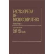 Encyclopedia of Microcomputers by Kent, Allen; Williams, James G., 9780367456016