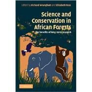 Science and Conservation in African Forests: The Benefits of Longterm Research by Edited by Richard Wrangham , Elizabeth Ross, 9780521896016