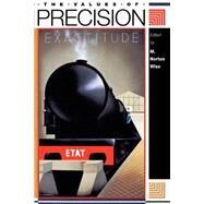 The Values of Precision by Wise, M. Norton, 9780691016016