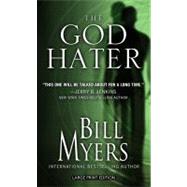 The God Hater by Myers, Bill, 9781410436016