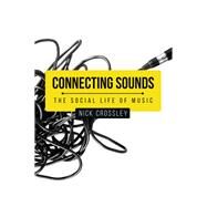 Connecting Sounds by Crossley, Nick, 9781526126016