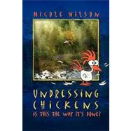 Undressing Chickens by Wilson, Nicole, 9781608606016