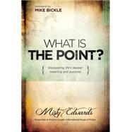 What Is the Point? by Edwards, Misty; Bickle, Mike, 9781616386016