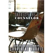 Shakespeare's Counselor by Harris, Charlaine, 9781625676016