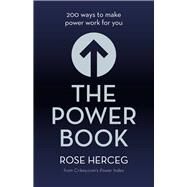 The Power Book 200 Ways to Make Power Work for You by Herceg, Rose, 9781743316016