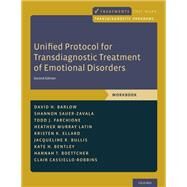Unified Protocol for Transdiagnostic Treatment of Emotional Disorders Workbook by Barlow, David H.; Farchione, Todd J.; Sauer-Zavala, Shannon; Murray Latin, Heather; Ellard, Kristen K.; Bullis, Jacqueline R.; Bentley, Kate H.; Boettcher, Hannah T.; Cassiello-Robbins, Clair, 9780190686017