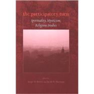 The Participatory Turn: Spirituality, Mysticism, Religious Studies by Ferrer, Jorge N.; Sherman, Jacob H., 9780791476017