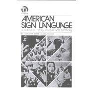 American Sign Language : A Look at Its History, Structure and Community by Baker, Charlotte; Padden, Carol, 9780932666017