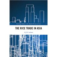 The Rice Trade in Asia by A. J. H. Latham, 9781032796017