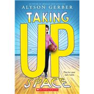Taking Up Space by Gerber, Alyson, 9781338186017
