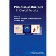 Parkinsonian Disorders in Clinical Practice by Schapira, Anthony; Hartmann, Andreas; Agid, Yves, 9781405196017