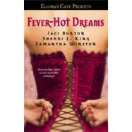 Fever-Hot Dreams Ellora's Cave by Burton, Jaci; King, Sherri L.; Winston, Samantha, 9781416536017