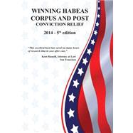 Winning Habeas Corpus and Post Conviction Relief by Stephens, Fred A., 9781500756017