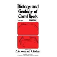 Biology and Geology of Coral Reefs by Jones, Owen Arthur; Endean, R., 9780123896018