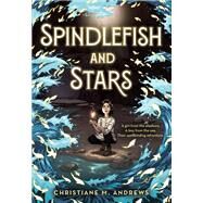 Spindlefish and Stars by Andrews, Christiane M., 9780316496018