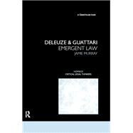 Deleuze & Guattari: Emergent Law by Murray; Jamie, 9780415496018