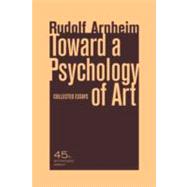 Toward a Psychology of Art by Arnheim, Rudolf, 9780520266018