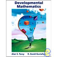 Developmental Mathematics (with CD-ROM, Make the Grade, and InfoTrac) by Tussy, Alan S.; Gustafson, R. David, 9780534436018