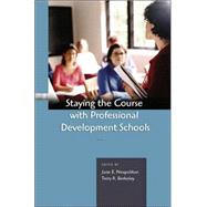 Staying The Course With Professional Development Schools by Neapolitan, Jane E.; Berkeley, Terry R., 9780820476018