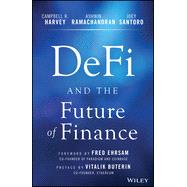 DeFi and the Future of Finance by Harvey, Campbell R.; Ramachandran, Ashwin; Santoro, Joey; Ehrsam, Fred; Buterin, Vitalik, 9781119836018