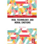 Risk, Technology, and Moral Emotions by Roeser; Sabine, 9781138646018
