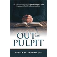 Out in the Pulpit by Pater-ennis, Pamela, Ph.d., 9781489726018