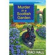 Murder in a Scottish Garden by Hall, Traci, 9781496726018