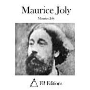 Maurice Joly by Joly, Maurice; FB Editions, 9781508766018