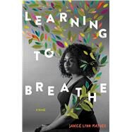 Learning to Breathe by Mather, Janice Lynn, 9781534406018