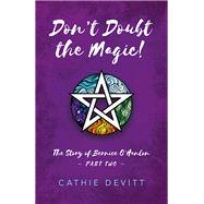 Don't Doubt the Magic! The Story of Bernice O'Hanlon Part Two by Devitt, Cathie, 9781785356018