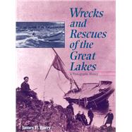Wrecks and Rescues of the Great Lakes A Photographic History by Barry, James P., 9781882376018