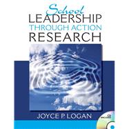 School Leadership through Action Research by Logan, Joyce P., 9780132486019